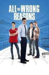 All the Wrong Reasons