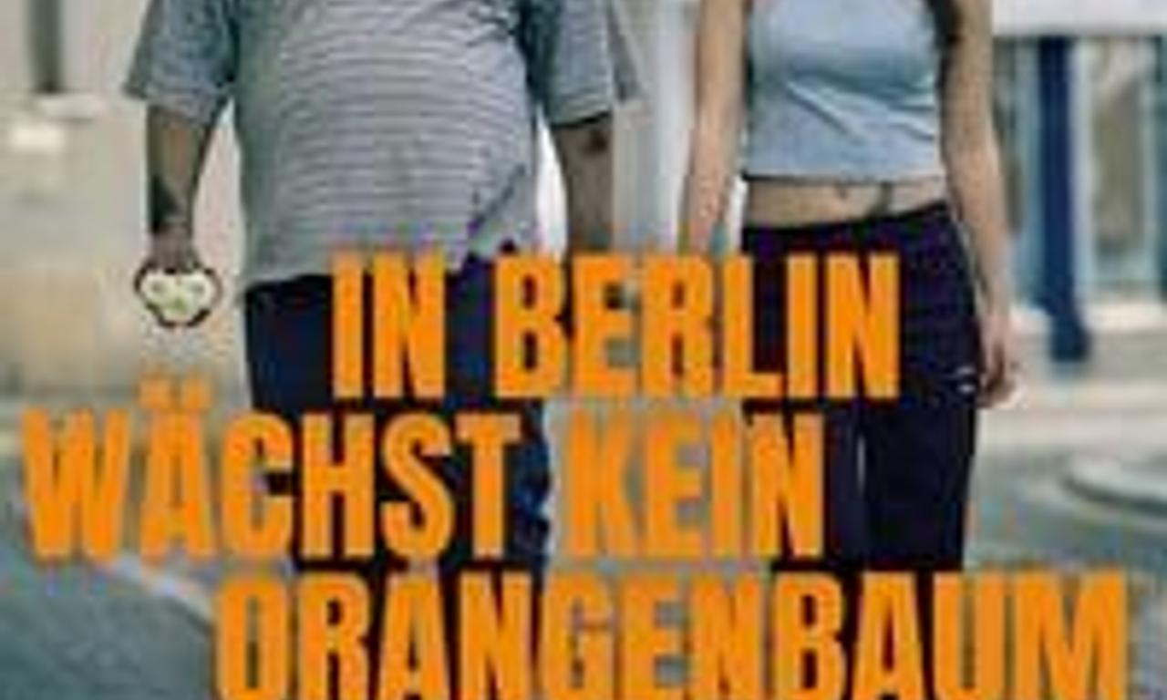 header image for In Berlin wächst kein Orangenbaum