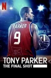 Tony Parker: The Final Shot