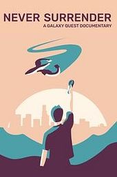 Never Surrender: A Galaxy Quest Documentary