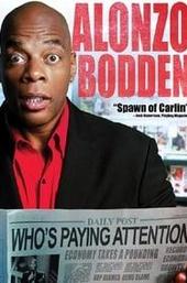 Alonzo Bodden: Who's Paying Attention