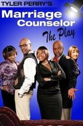 Tyler Perry's The Marriage Counselor - The Play