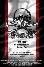 Muerte o Gloria: The Rise of the American Soccer Fan