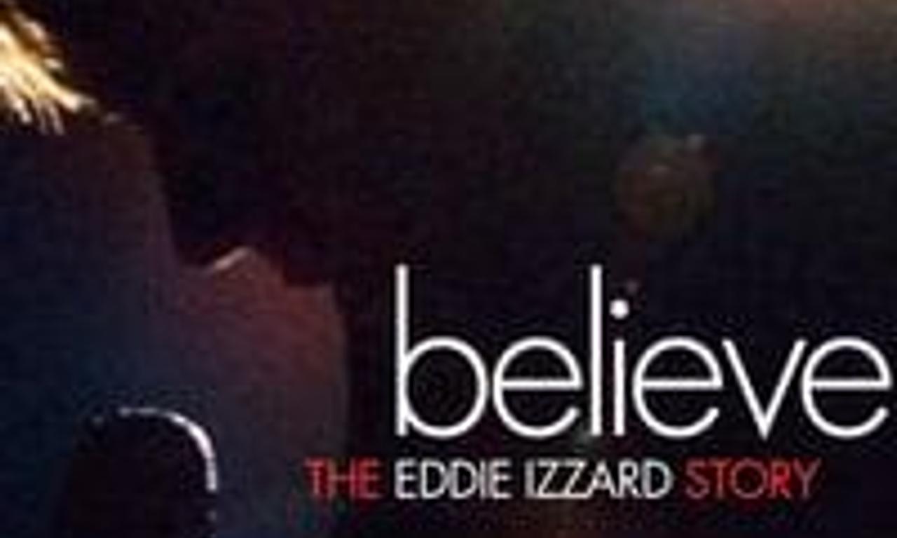 header image for Believe: The Eddie Izzard Story