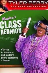 Tyler Perry's Madea's Class Reunion - The Play