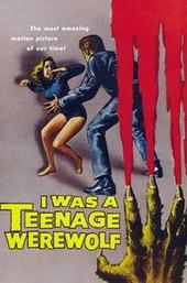 I Was a Teenage Werewolf