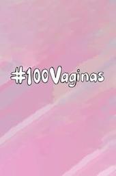100 Vaginas