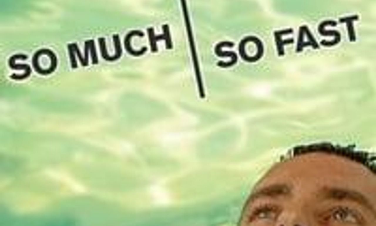 header image for So Much So Fast