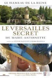 The Secret Versailles of Marie-Antoinette