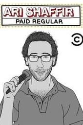 Ari Shaffir: Paid Regular