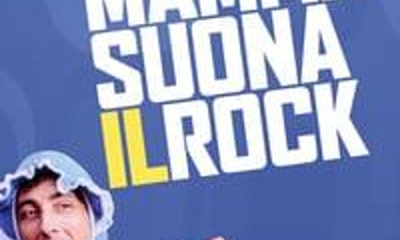 La mia mamma suona il rock Where to Watch and Stream Online