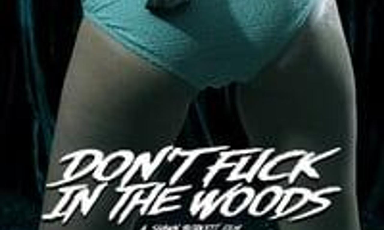 header image for Don't Fuck in the Woods
