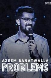 Azeem Banatwalla: Problems