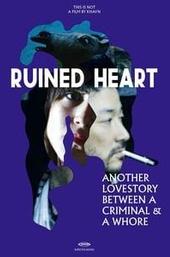 Ruined Heart: Another Love Story Between a Criminal & a Whore