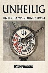 Unheilig – MTV Unplugged »Unter Dampf – Ohne Strom«