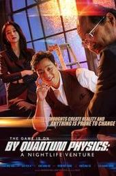 By Quantum Physics: A Nightlife Venture