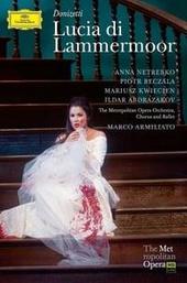 The Metropolitan Opera - Donizetti: Lucia di Lammermoor