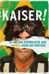 Kaiser: The Greatest Footballer Never to Play Football