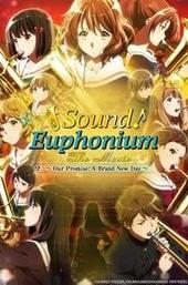 Sound! Euphonium the Movie – Our Promise: A Brand New Day