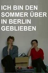 I Stayed in Berlin All Summer