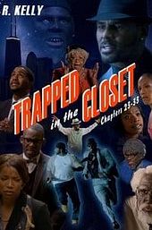 Trapped in the Closet: Chapters 23-33
