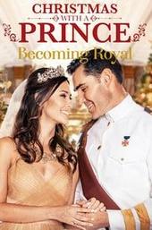 Christmas with a Prince: Becoming Royal