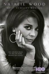 Natalie Wood: What Remains Behind