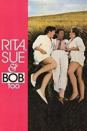 Rita, Sue and Bob Too