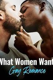 What Women Want: Gay Romance
