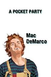 Mac DeMarco: A Pocket Party