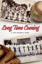 Long Time Coming: A 1955 Baseball Story