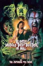 Bloody Muscle Body Builder in Hell