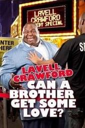 Lavell Crawford: Can a Brother Get Some Love?