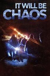 It Will Be Chaos