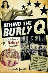 Behind the Burly Q