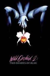 Wild Orchid II: Two Shades of Blue