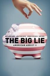 The Big Lie: American Addict 2
