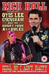 Rich Hall: Hell No I Ain't Happy