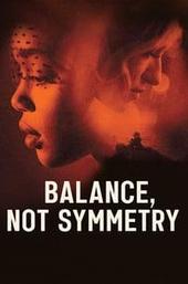 Balance, Not Symmetry