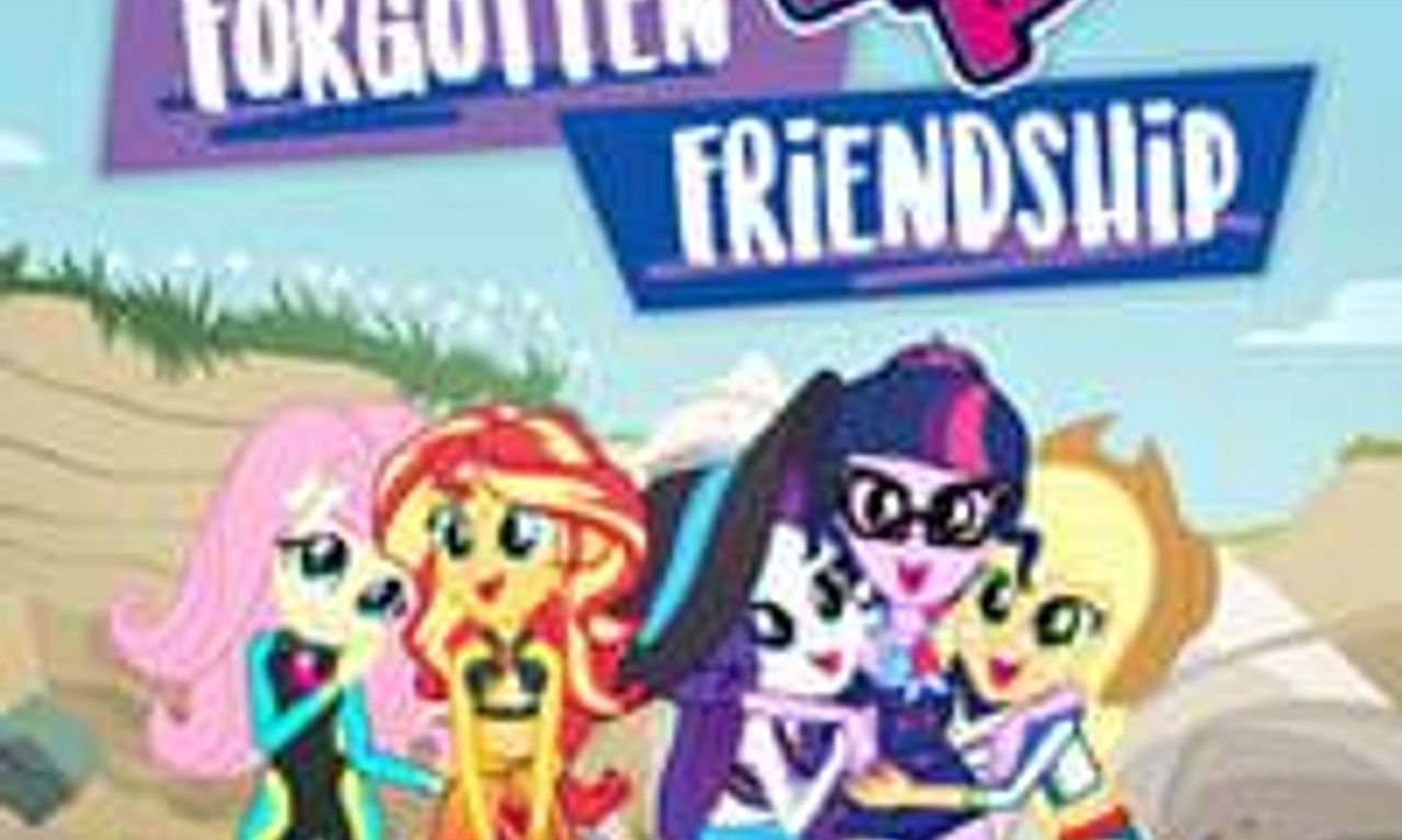 header image for My Little Pony: Equestria Girls - Forgotten Friendship