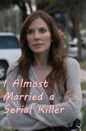 I Almost Married a Serial Killer