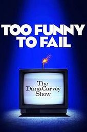 Too Funny to Fail: The Life & Death of The Dana Carvey Show