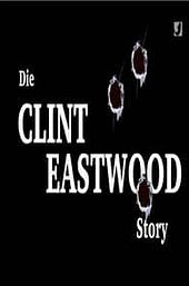 Die Clint Eastwood Story