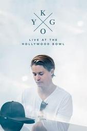 Kygo: Live at the Hollywood Bowl