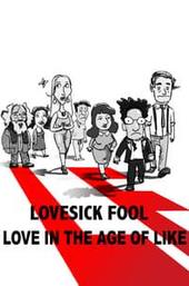 Lovesick Fool - Love in the Age of Like