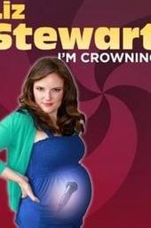 Liz Stewart: I'm Crowning