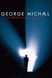 George Michael : I'd Know Him A Mile Off