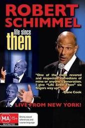 Robert Schimmel: Life Since Then