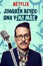 Joaquín Reyes: Una y no más