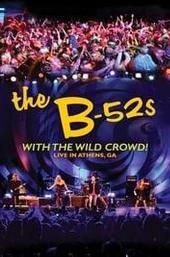 The B-52s with the Wild Crowd! - Live in Athens, GA
